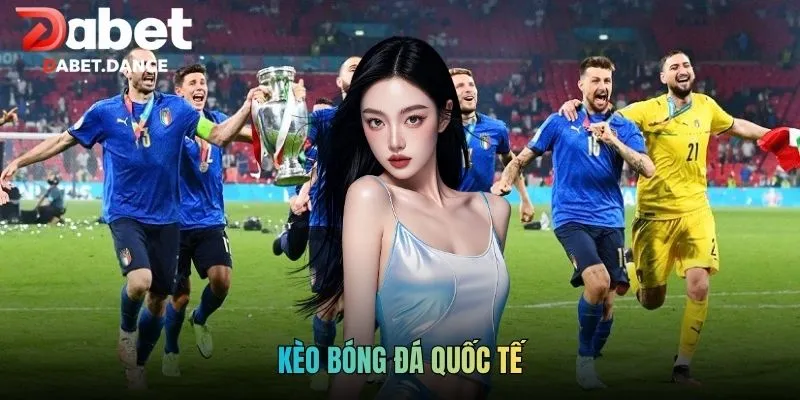 Kèo Bóng Đá Quốc Tế: Phân Tích Đội Bóng Lớn Hàng Đầu