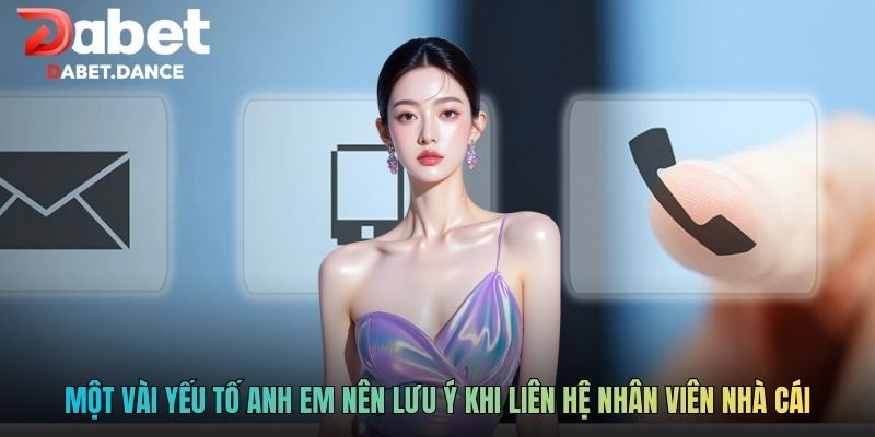 Một vài yếu tố anh em nên lưu ý khi liên hệ nhân viên nhà cái