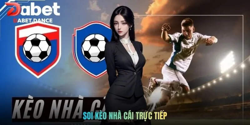 Soi Kèo Nhà Cái Trực Tiếp Tỷ Lệ Trận Đấu Theo Thời Gian Thực