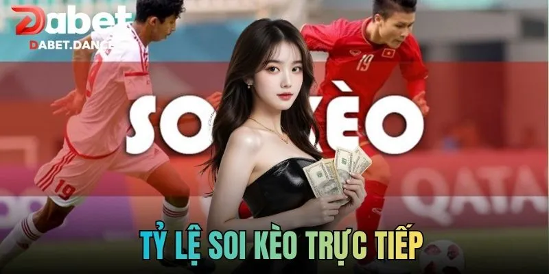 Tỷ Lệ Soi Kèo Trực Tiếp - Phân Tích Từ Chuyên Gia Dabet